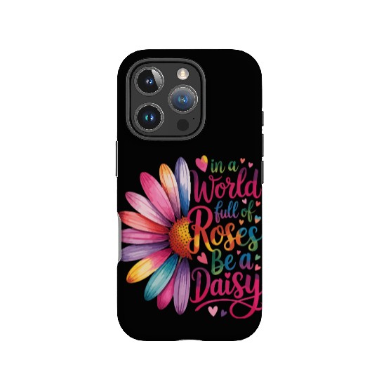 Be a Daisy in a World Full Quote IPhone Cases