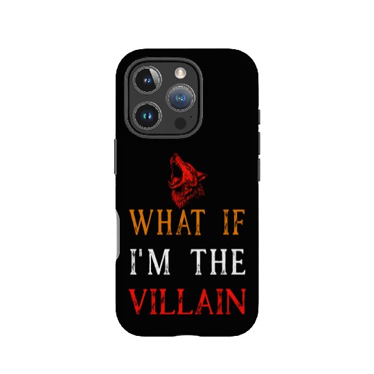 Werewolf IPhone Cases What If I'm The Villain Quote