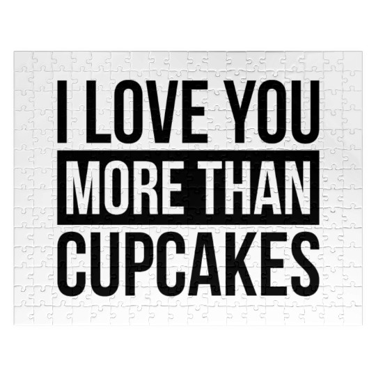 I LOVE YOU MORE THAN CUPCAKES Jigsaw Puzzles