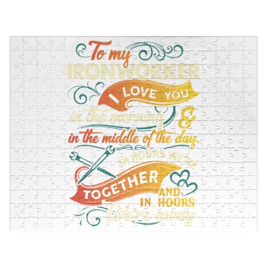 to my Ironworker I love you in the morning in the Jigsaw Puzzles