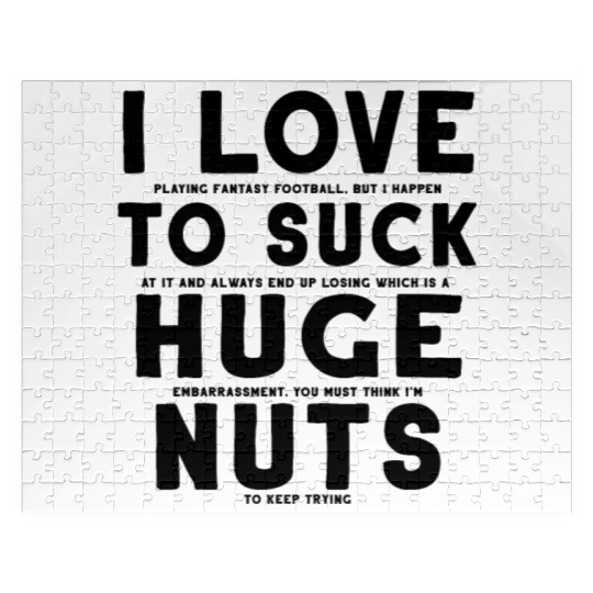 Fantasy Football Loser I Love to Suck Huge Nuts Jigsaw Puzzles