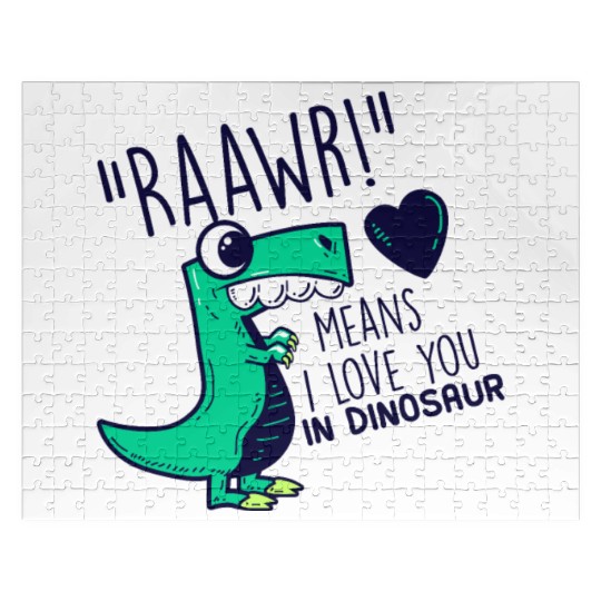 Raawr means I love you in dinosaur Jigsaw Puzzles