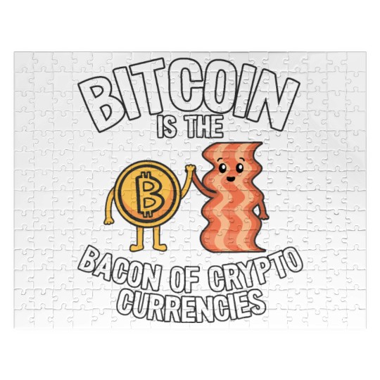 Bitcoin Is The Bacon Of Cryptocurrencies Quote Jigsaw Puzzles