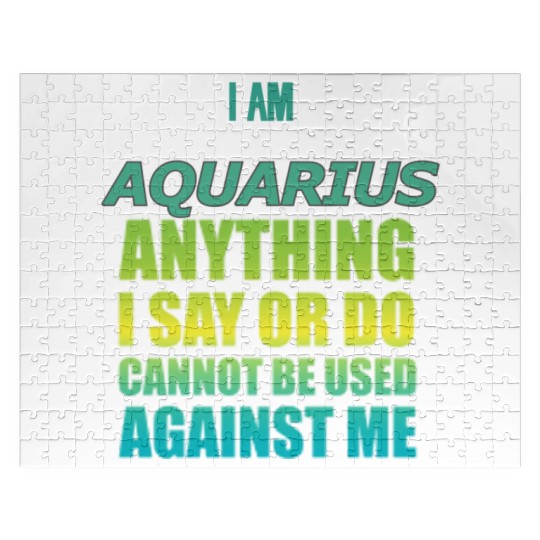 i am AQUARIUS i say or do cannot be used against Jigsaw Puzzles