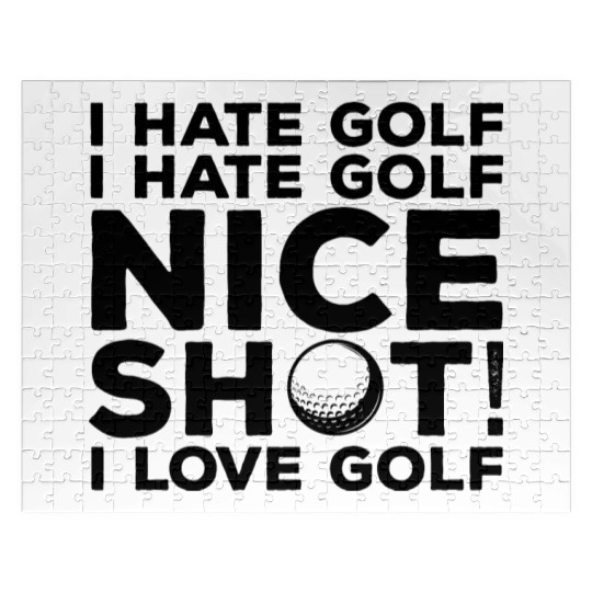 I Hate Golf Nice Shot I Love Golf Jigsaw Puzzles