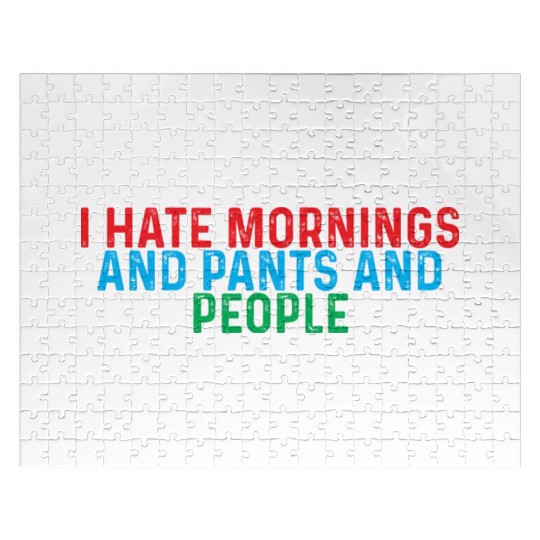 I Hate Mornings And Pants And People 4 Jigsaw Puzzles