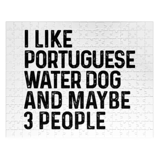 I Like Portuguese Water Dog And Maybe 3 People Jigsaw Puzzles