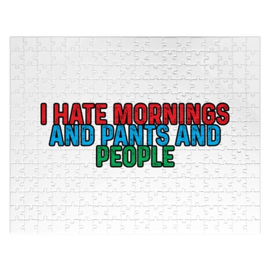 I Hate Mornings And Pants And People 4 Jigsaw Puzzles