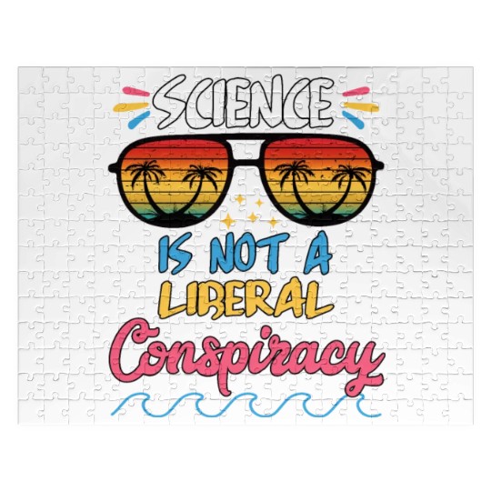Science Is Not A Liberal Conspiracy Funny Quotes Jigsaw Puzzles