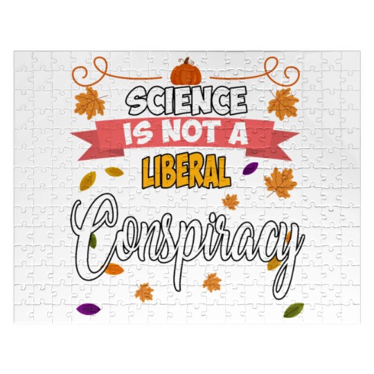 Science Is Not A Liberal Conspiracy Funny Quotes Jigsaw Puzzles