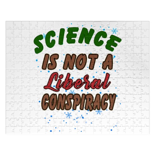 Science Is Not A Liberal Conspiracy Funny Quotes Jigsaw Puzzles