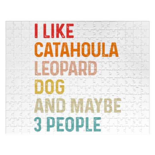 I Like Catahoula Leopard Dog And Maybe 3 People Jigsaw Puzzles