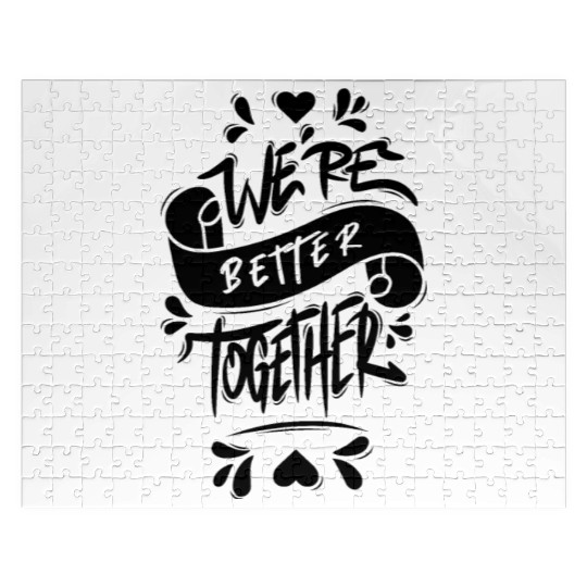 We’re Better Together Jigsaw Puzzles