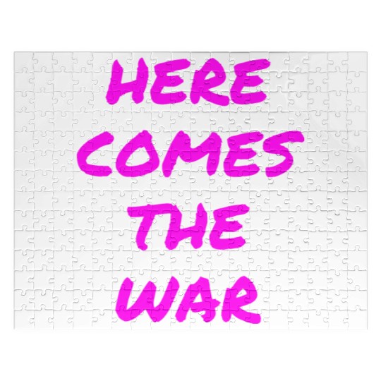 Here Comes The War (in neon pink letters) Jigsaw Puzzles