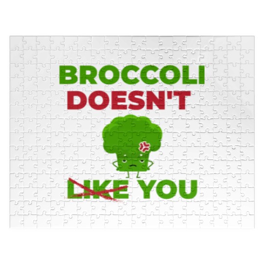 Maybe Broccoli Doesn't Like You Either Jigsaw Puzzles
