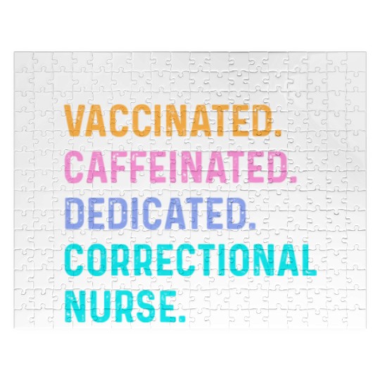 Correctional nurse - educated vaccinated Jigsaw Puzzles