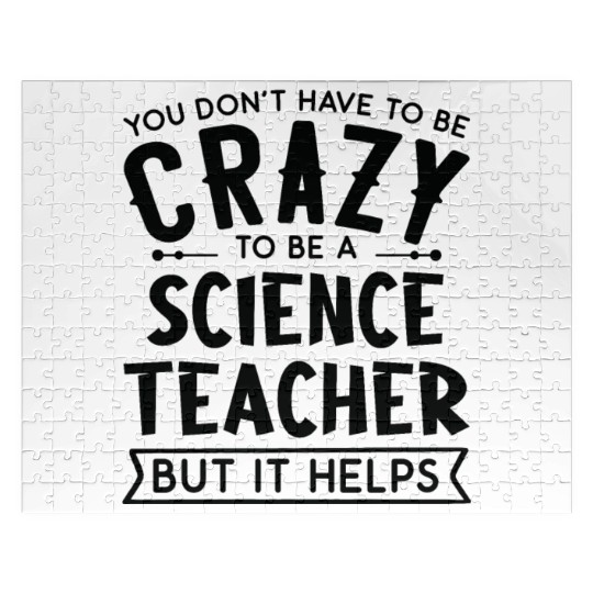 You Don't Have To Be A Crazy Science Teacher Jigsaw Puzzles