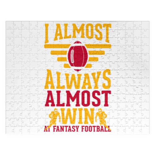 I Almost Always Almost Win At Fantasy Football Jigsaw Puzzles
