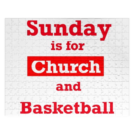 Sunday is for church and Basketball Jigsaw Puzzles