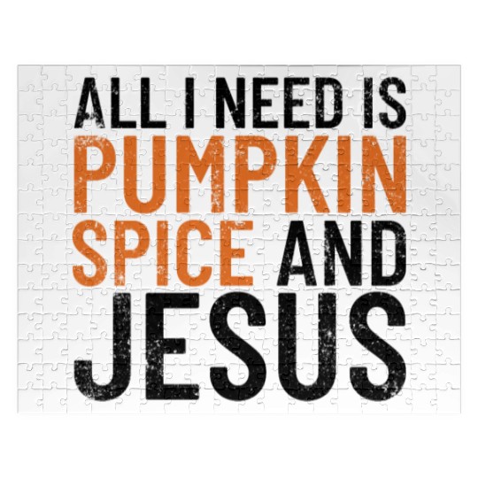 All I Need Is Pumpkin Spice And Jesus Thanksgiving Jigsaw Puzzles