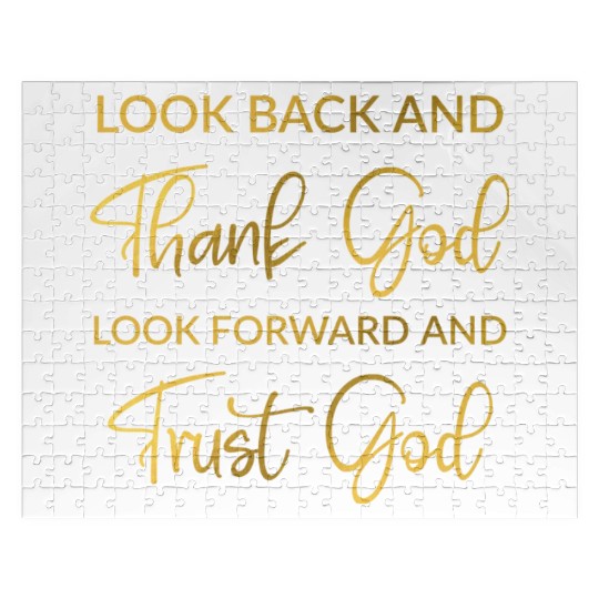 Look back and thank God look forward and trust God Jigsaw Puzzles
