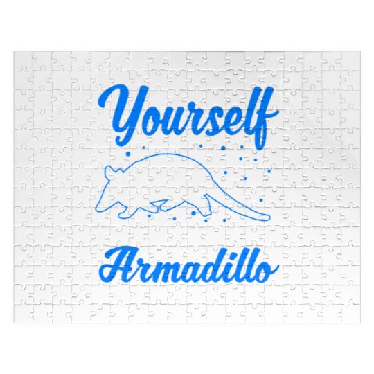 Always Be Yourself Unless You Can An Armadillo Jigsaw Puzzles