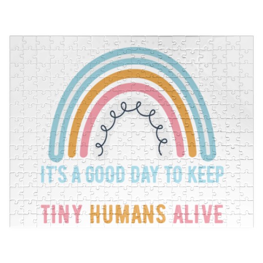 It's A Good Day To Keep Tiny Humans Alive NICU Jigsaw Puzzles