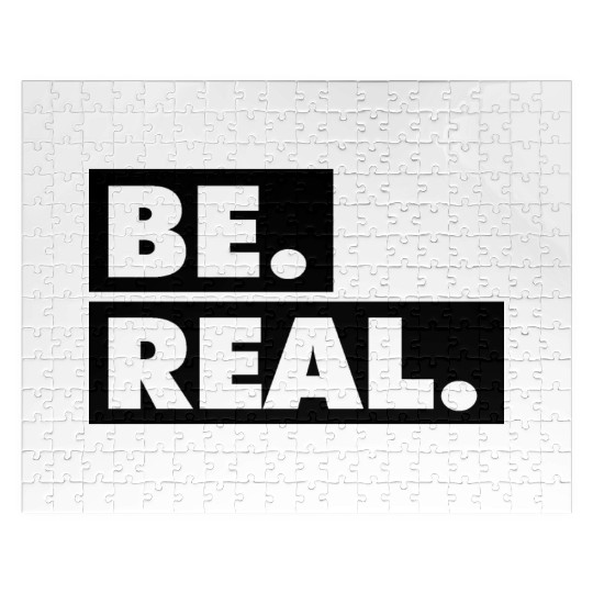 Be Real statement confidence self love respect Jigsaw Puzzles
