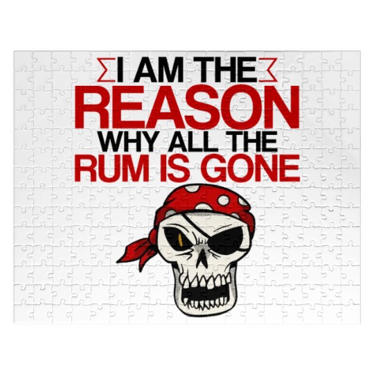 I Am The Reason Why All The Rum Is Gone 2 Jigsaw Puzzles