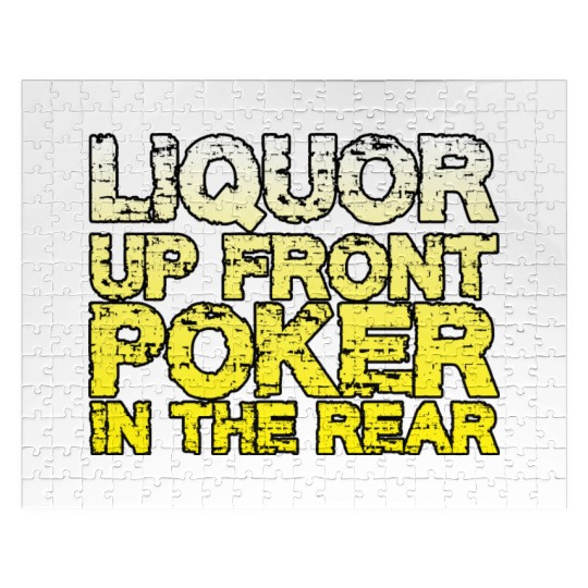 Liquor Up Front, Poker In The Rear Jigsaw Puzzles