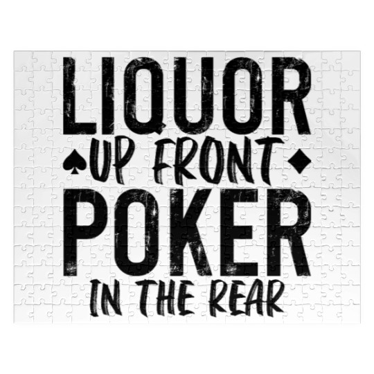 Liquor Up Front, Poker In The Rear 2 Jigsaw Puzzles