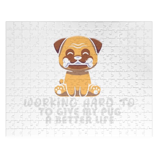 Working Hard To GIve My Pug A Better Life Funny Pu Jigsaw Puzzles