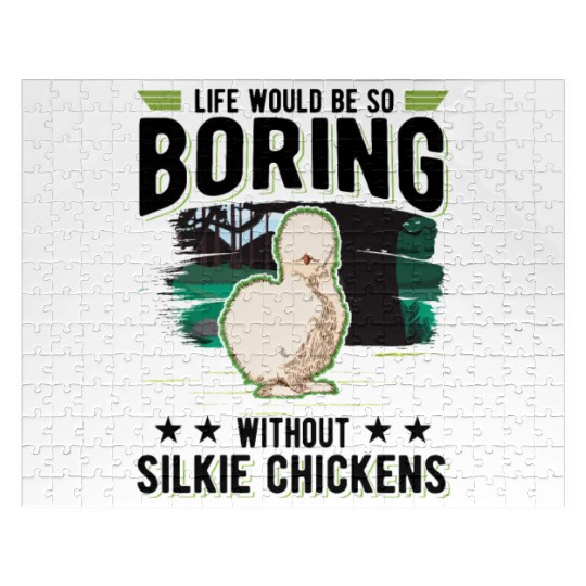 Life Would Be So Boring Without Silkie Chickens Jigsaw Puzzles