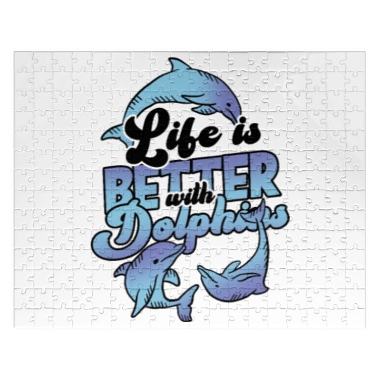 Life is better with dolphins - ocean Jigsaw Puzzles