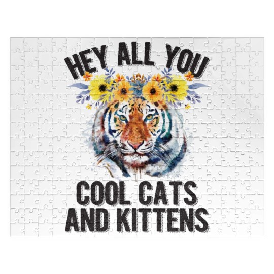 Hey All You Cool Cats And Kittens Flower Tiger Jigsaw Puzzles