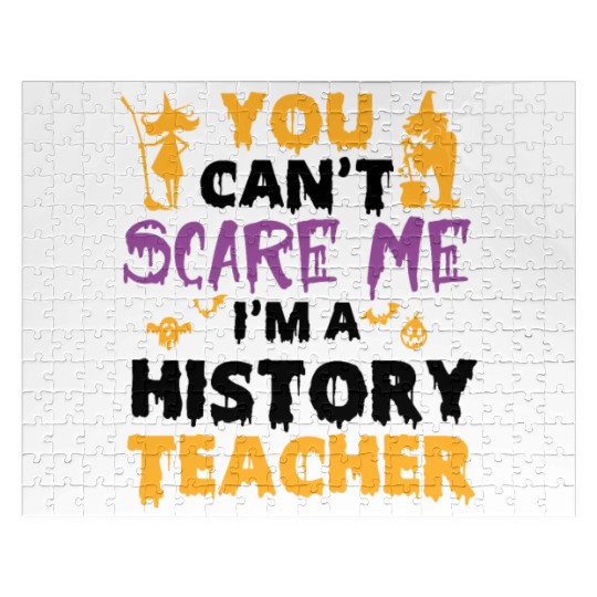 you can't scare me i'm a History teacher halloween Jigsaw Puzzles