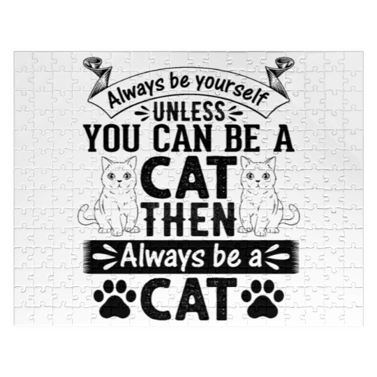 Cat Owner I Always Be Yourself Unless You Can Be A Jigsaw Puzzles