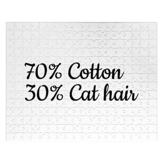 Funny Cat Meme I 70% Cotton 30% Cat Hair I Funny C Jigsaw Puzzles