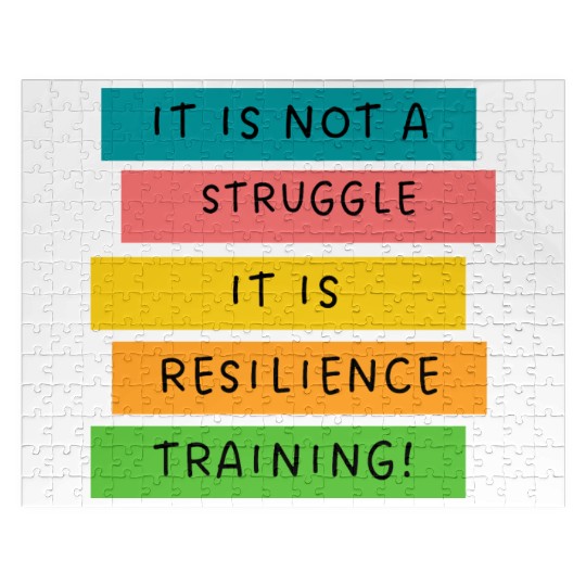It is not a struggle it, is resilience training! Jigsaw Puzzles