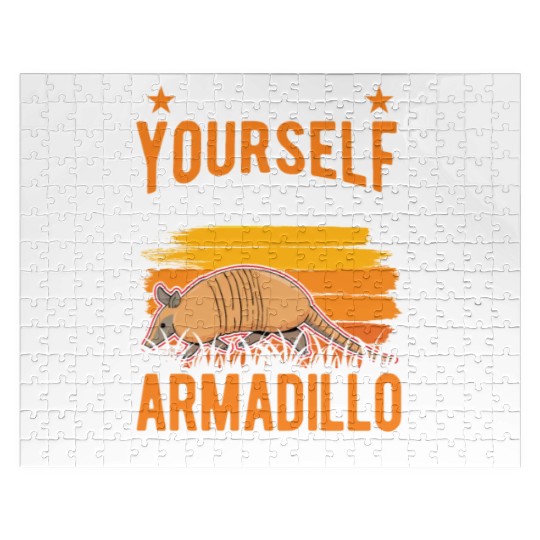 Always Be Yourself Unless You Can An Armadillo Jigsaw Puzzles