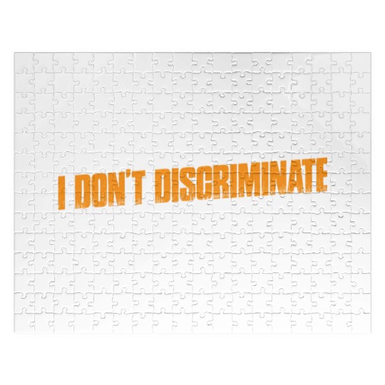 I Don't Discriminate I Hate Everyone 11 Jigsaw Puzzles