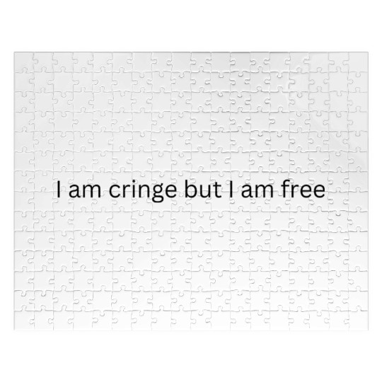 I am cringe but I am free Jigsaw Puzzles