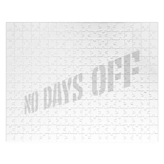 no days off quote Jigsaw Puzzles