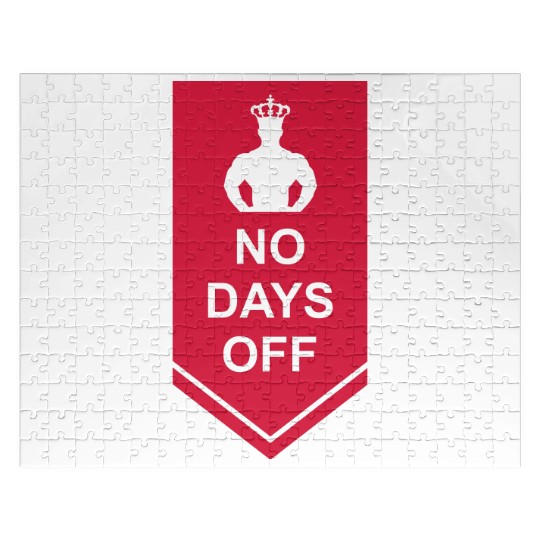 no days off quote Jigsaw Puzzles