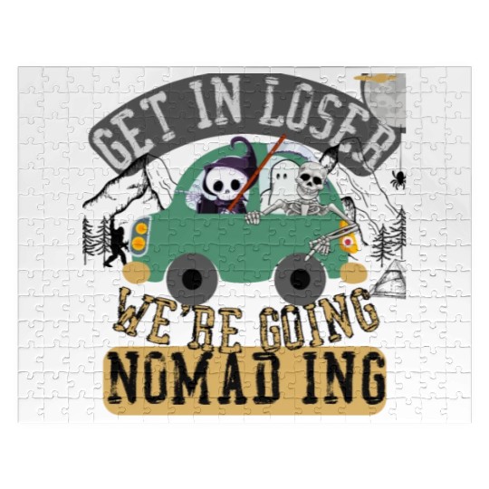 Get in loser we're going nomading Jigsaw Puzzles