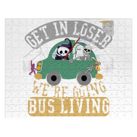 Get in loser we're going bus living Jigsaw Puzzles