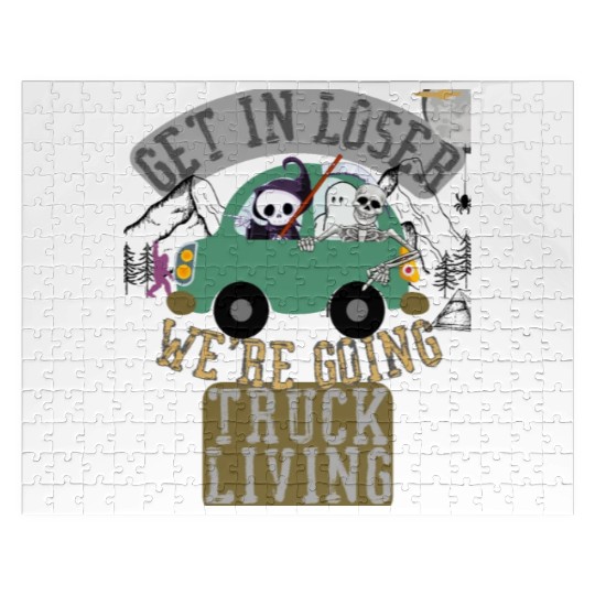 Get in loser we're going truck living Jigsaw Puzzles