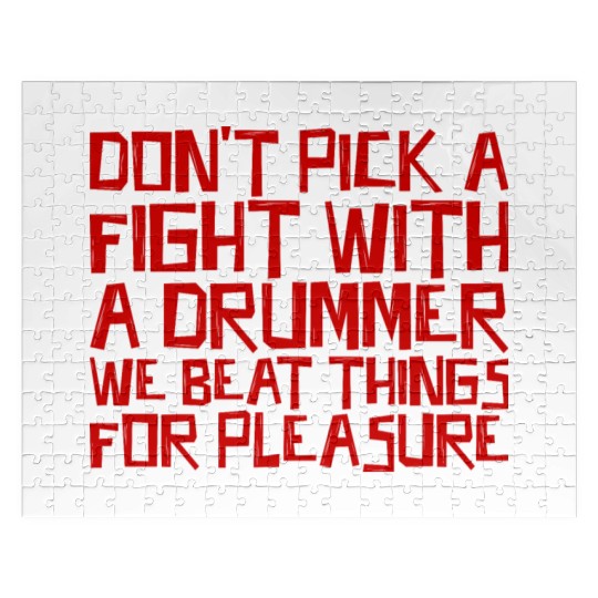Don't Pick A Fight With A Drummer 3 Jigsaw Puzzles