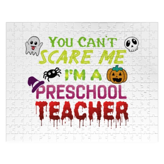 You Can't Scare Me Preschool Teacher Halloween Jigsaw Puzzles