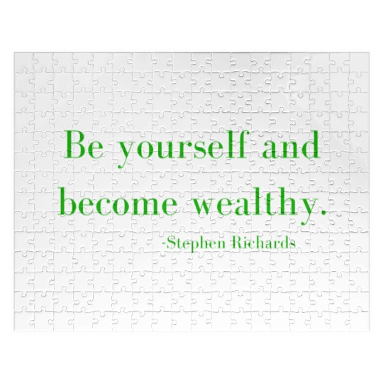 Be yourself and be wealthy - Stephen Richards Jigsaw Puzzles